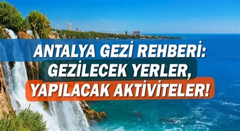 Antalya'da Yapılacak Aktiviteler ve Gezilecek Yerler